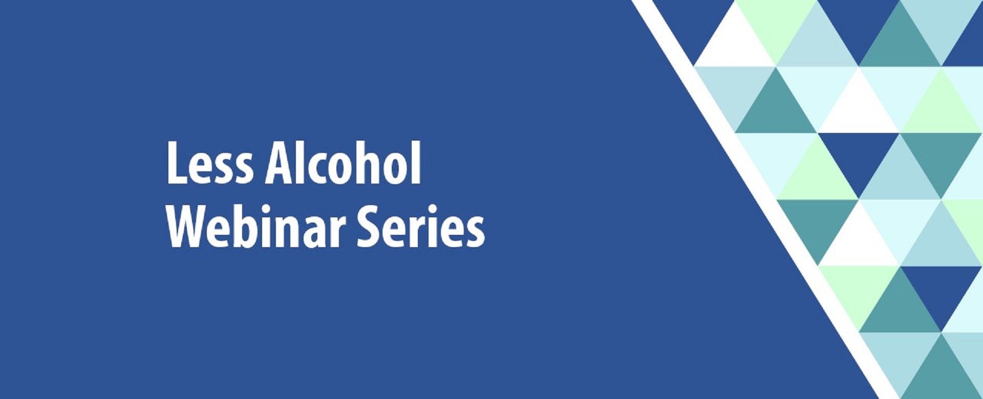 Less Alcohol Webinar Series
